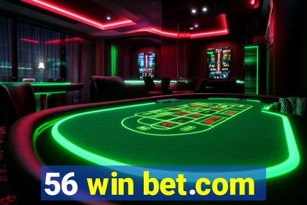 56 win bet.com